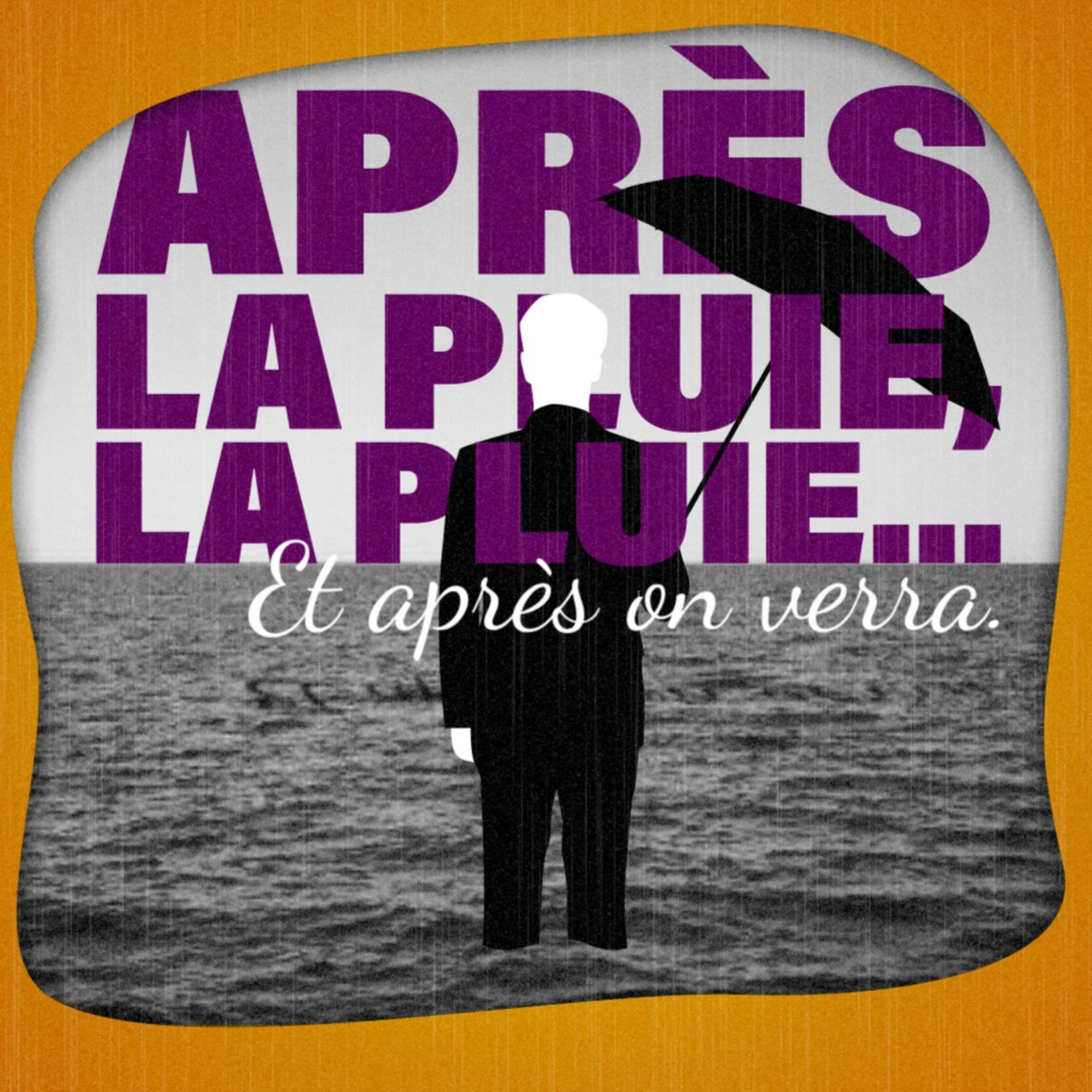 Après la pluie, la pluie... et après on verra.